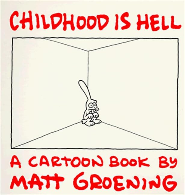 Childhood is Hell par Matt Groening