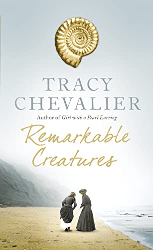 Remarkable Creatures By Tracy Chevalier