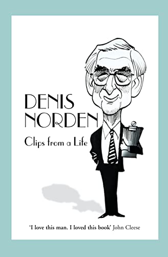 Clips From A Life By Denis Norden