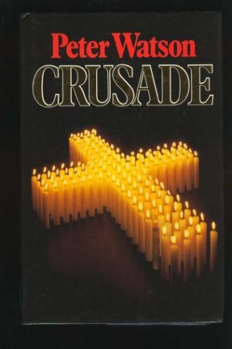 Crusade By Peter Watson