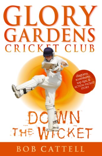 Glory Gardens 7 - Down The Wicket By Bob Cattell