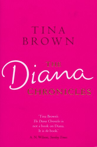 The Diana Chronicles By Tina Brown