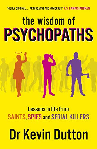 The Wisdom of Psychopaths von Dr Kevin Dutton