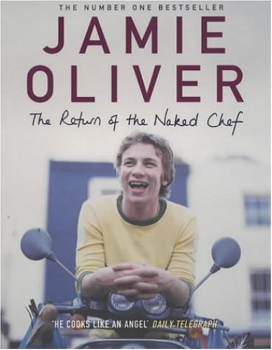 The Return of the Naked Chef By Jamie Oliver