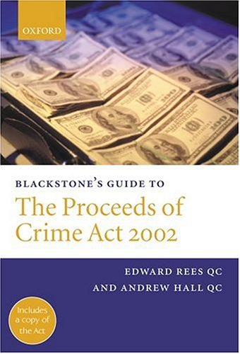 Blackstone's Guide to the Proceeds of Crime Act 2002 par Edward Rees, QC