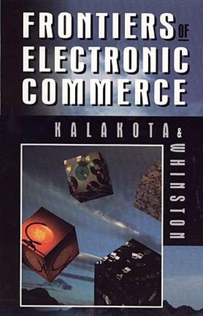 Frontiers of Electronic Commerce By Ravi Kalakota