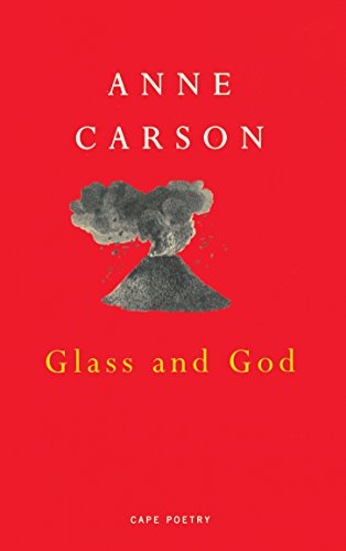 Glass And God By Anne Carson