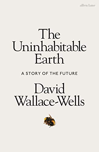 The Uninhabitable Earth par David Wallace-Wells