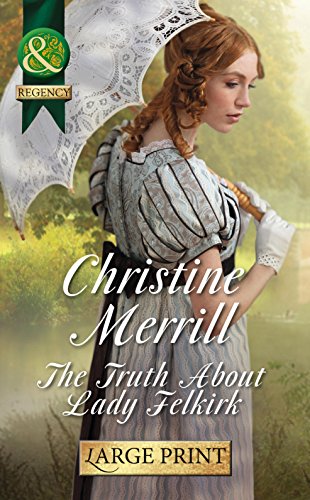 The Truth About Lady Felkirk By Christine Merrill