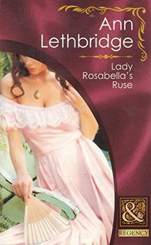 Lady Rosabella's Ruse By Ann Lethbridge