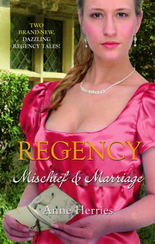 Regency: Mischief & Marriage By Anne Herries