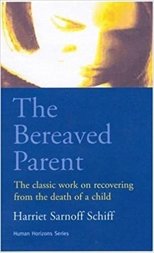 Bereaved Parent By Harriet Sarnoff Schiff