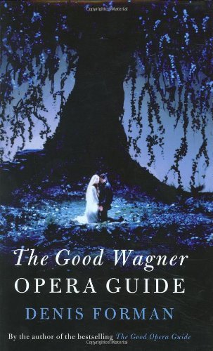 The Good Wagner Guide von Sir Denis Forman