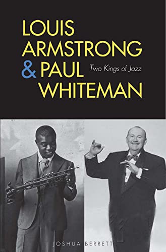 Louis Armstrong and Paul Whiteman By Joshua Berrett | Used | 9780300103847 | World of Books