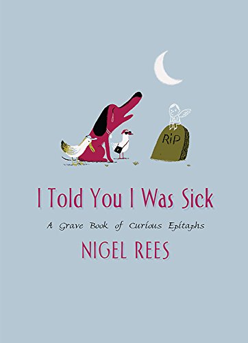 I Told You I Was Sick par Nigel Rees