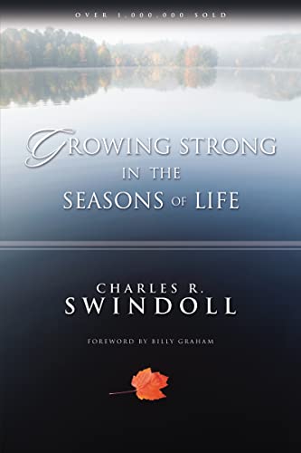 Growing Strong in the Seasons of Life von Charles R. Swindoll