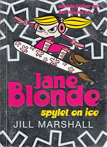 Jane Blonde 4: Spylet on Ice By Jill Marshall