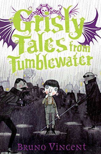 Grisly Tales from Tumblewater von Bruno Vincent