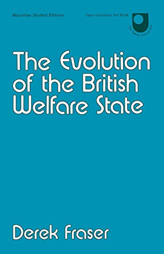 The Evolution of the British Welfare State By Derek Fraser