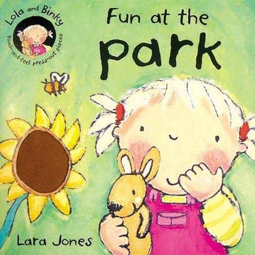 Lola & Binky:Fun at the Park (BB) By Lara Jones