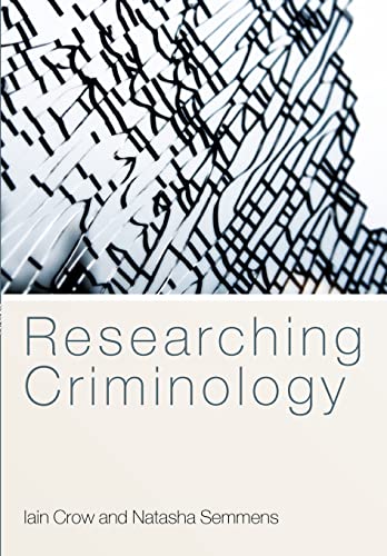 Researching Criminology By Iain Crow