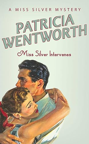 Miss Silver Intervenes By Patricia Wentworth