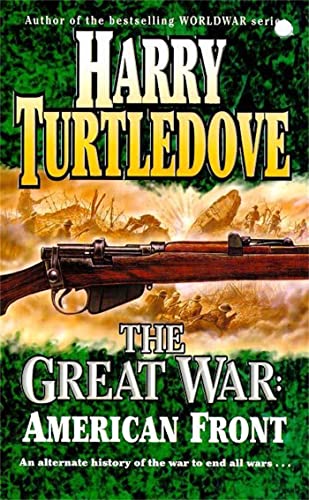 The Great War: the American Front By Harry Turtledove