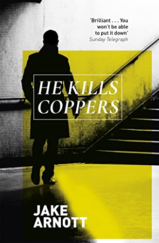 He Kills Coppers By Jake Arnott