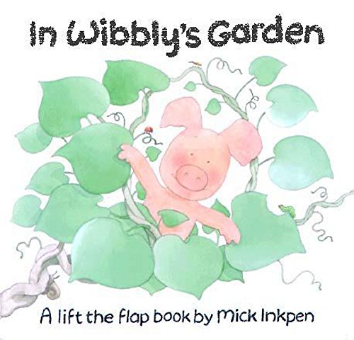 In Wibbly's Garden By Mick Inkpen