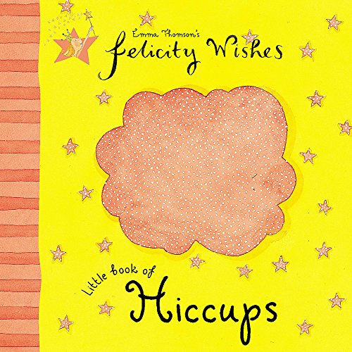 Felicity Wishes: Little Book Of Hiccups By Emma Thomson