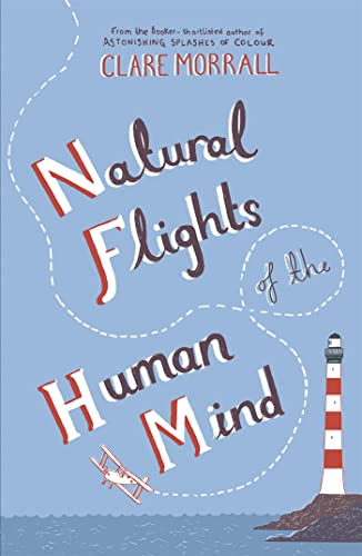 Natural Flights Of The Human Mind By Clare Morrall