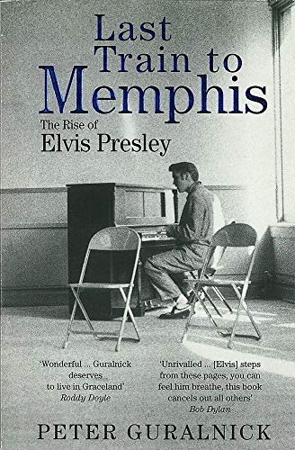 Last Train To Memphis By Peter Guralnick