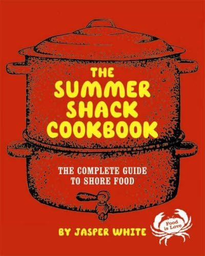 The Summer Shack Cookbook By Jasper White