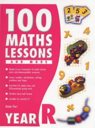 100 Maths Lessons and More for Reception By Anne Farr