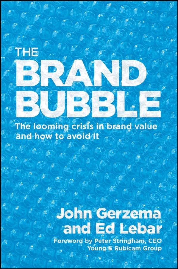 The Brand Bubble By John Gerzema