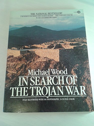 In Search of the Trojan War By Michael Wood