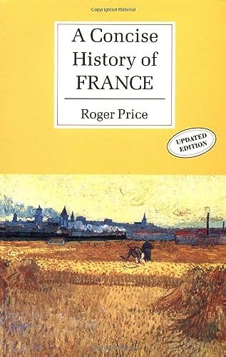 A Concise History of France von Roger Price (University of Wales, Aberystwyth)