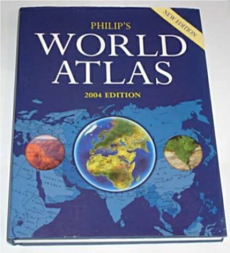 Philip's World Atlas: 2004 Edition By Keith Lye