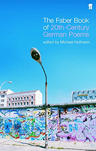 The Faber Book of Twentieth-Century German Poems By Michael Hofmann