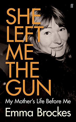 She Left Me the Gun von Emma Brockes