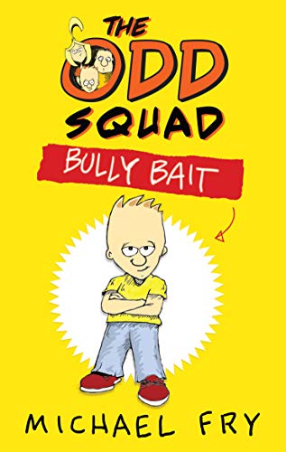 The Odd Squad: Bully Bait von Michael Fry