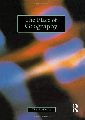 The Place of Geography By Tim Unwin