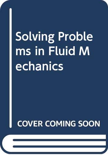 Solving Problems in Fluid Mechanics By J. F. Douglas