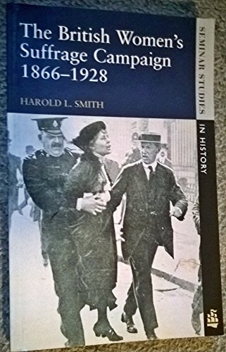 The British Women's Suffrage Campaign, 1866-1928 von Harold Smith