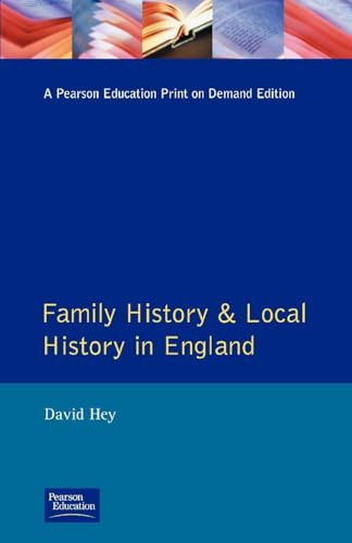 Family History and Local History in England By David Hey