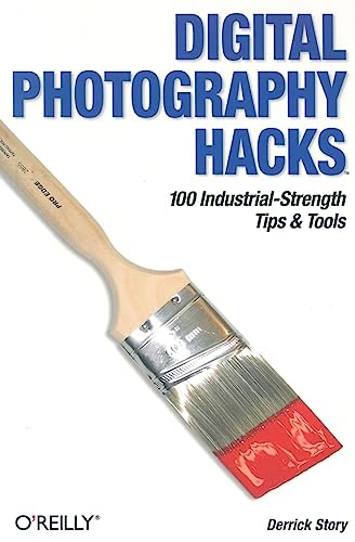 Digital Photography Hacks par Derrick Story