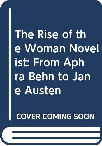 The Rise of the Woman Novelist By Jane Spencer