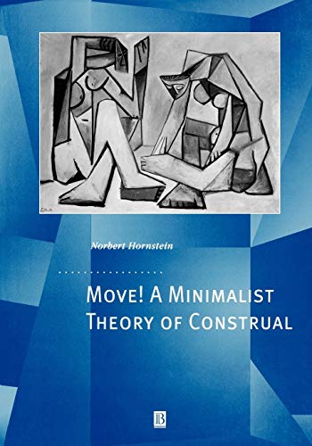 Move! A Minimalist Theory of Construal By Norbert Hornstein (University of Maryland at College Park)