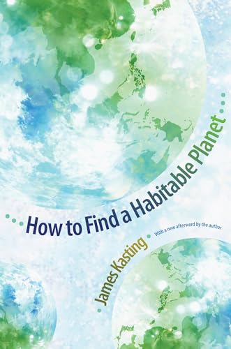 How to Find a Habitable Planet von James F. Kasting