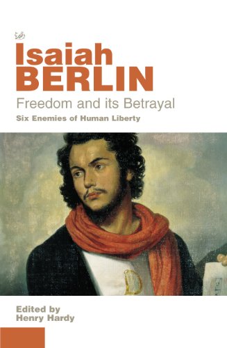 Freedom And Its Betrayal By Isaiah Berlin